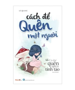 Cách Để Quên Một Người